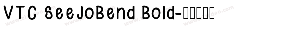 VTC SeeJoBend Bold字体转换